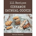 111 Cinnamon Oatmeal Cookie Recipes Cinnamon Oatmeal Cookie Cookbook