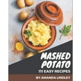thumbnail image 1 of 111 Easy Mashed Potato Recipes : A One-of-a-kind Easy Mashed Potato Cookbook (Paperback), 1 of 1