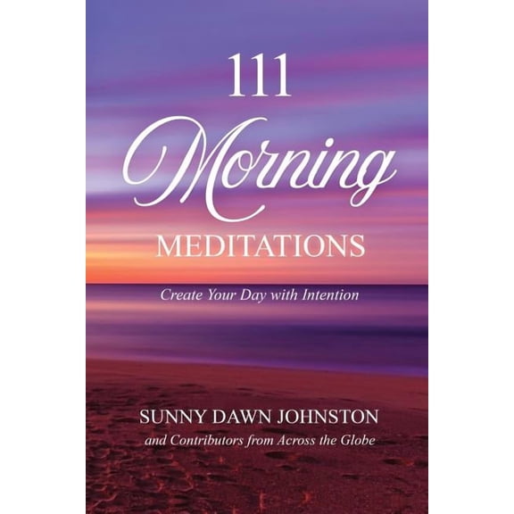 111 Morning Meditations: Create Your Day with Intention, (Paperback)