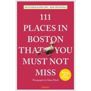111 Places 111 Places in Boston That You Must Not Miss 4th Edition, Paperback