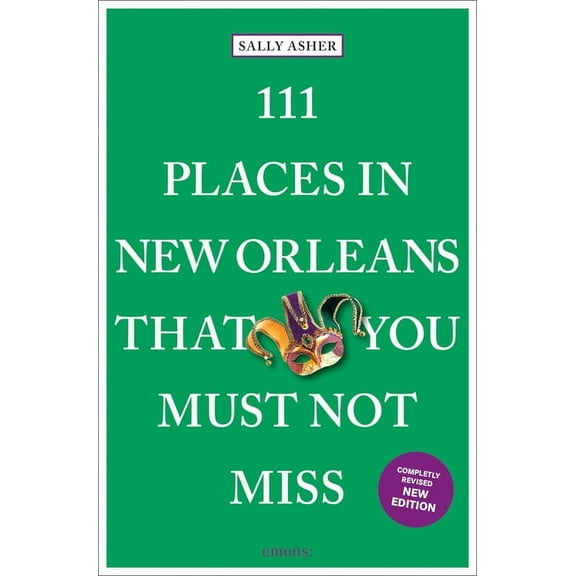 111 Places 111 Places in New Orleans That You Must Not Miss, (Paperback)