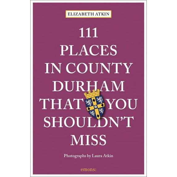 111 Places in County Durham That You Shouldn't Miss (Paperback)