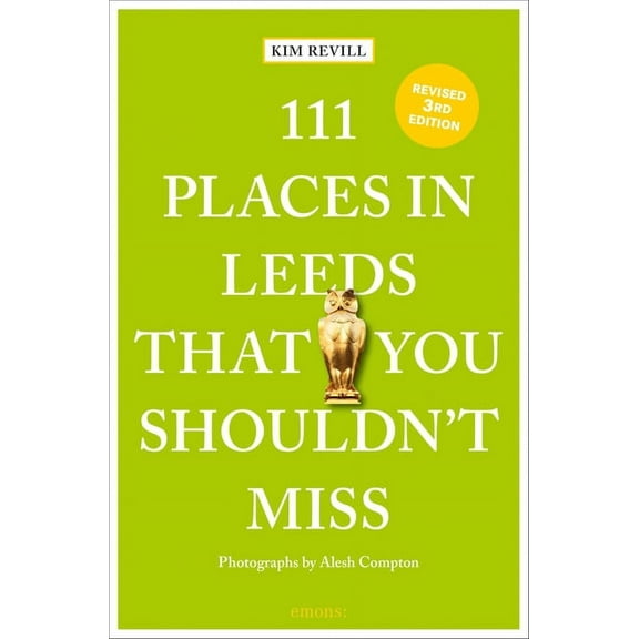 111 Places in Leeds That You Shouldn't Miss (Paperback)
