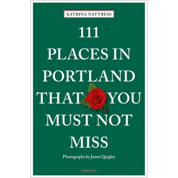 Pre-Owned 111 Places in Portland That You Must Not Miss (Paperback) 3740807504 9783740807504