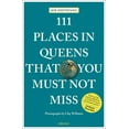 thumbnail image 1 of 111 Places in Queens That You Must Not Miss - Paperback, 1 of 1
