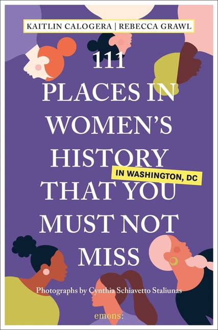 111 Places 111 Places in Women's History in Washington DC That You Must Not Miss, (Paperback)