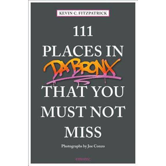 Pre-Owned 111 Places in the Bronx That You Must Not Miss (Paperback) 3740804920 9783740804923