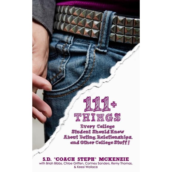 111+ Things Every College Student Should Know about Love, Dating, Relationships and other College (Paperback) by Briah Bibbs, Chloe Griffen, Remy Thomas