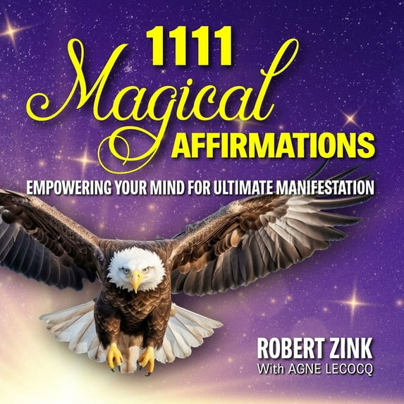 1111 Magical Affirmations: Empowering Your Mind For Ultimate Manifestation, (Paperback)