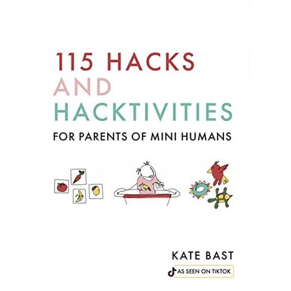 Pre-Owned 115 Hacks and Hacktivities for Parents of Mini Humans, 9781641707916, 1641707917, Hardcover,