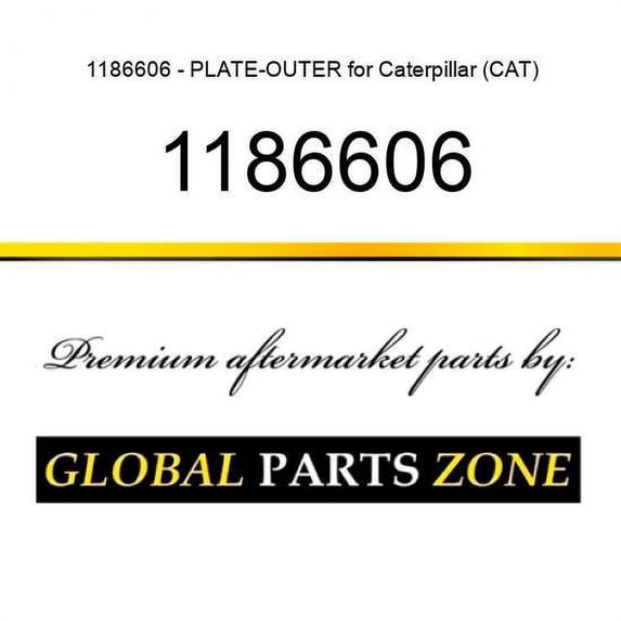 1186606 - PLATE-OUTER for Caterpillar (CAT)