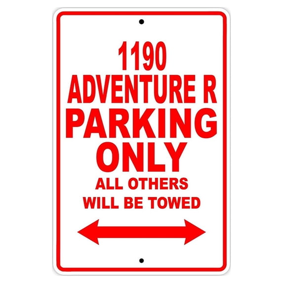 1190 ADVENTURE R Parking Only All Others Will Be Towed Touring Motorcycle Off-Road Mountain Bikes Novelty Garage Aluminum 8"x12" Sign Plate