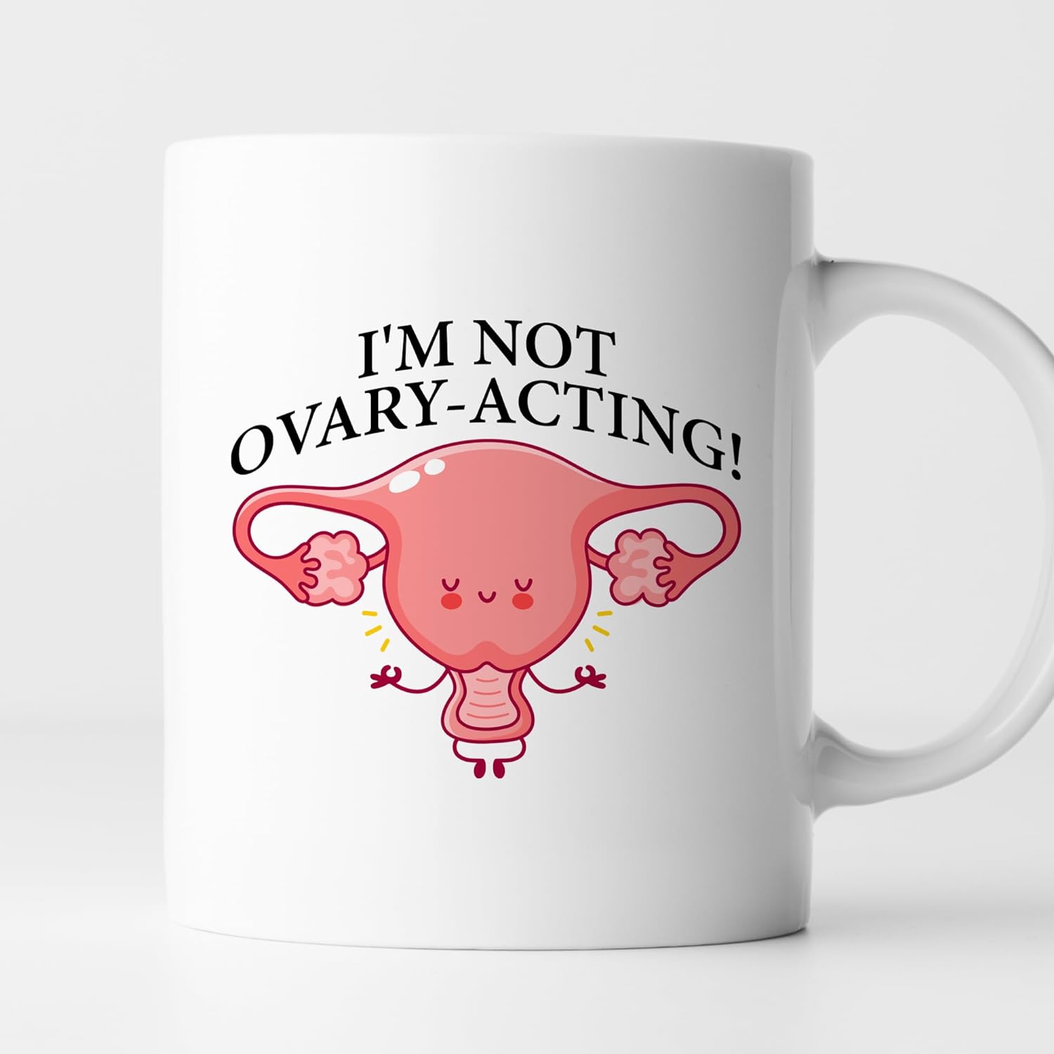 11Oz I'm Not OvaryActing Coffee Mug, Funny Feminism Coffee Cup