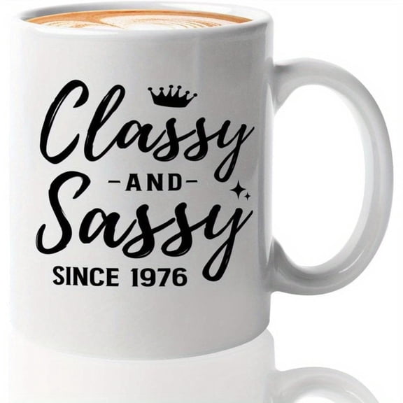 11oz Ceramic Coffee Mug Classy and Sassy Since 1976 Crown Design White with Elegant Black Text Birthday Celebrations Adult Humor Ideal Coworker or Friend Playful Text Design Mug