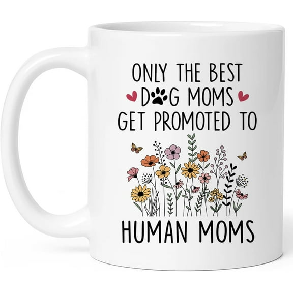 11oz Ceramic Mug, Mom To Be Gift, Gifts  for Dog Mommy, Only The Best Dog Moms Get Promoted To Mug, Mama To Be Gifts for Birthday Day, Mothers Day, Christmas
