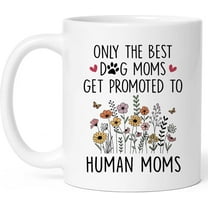11oz Ceramic Mug, Mom To Be Gift, Gifts for Dog Mommy, Only The Best Dog Moms Get Promoted To Mug, Mama To Be Gifts for Birthday Day, Mothers Day, Christmas