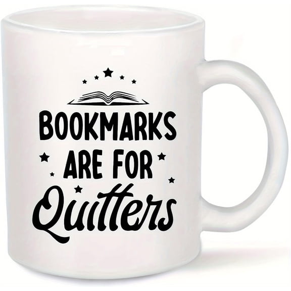 11oz Coffee Mug, Funny Mugs, Bookmarks are for Quitteis, Ceramic Coffee Mug with Handle for Hot or Cold Drinks, Gift Ideas for Friend, Coworkers, Birthday Gift, Home Decor, Party Gift