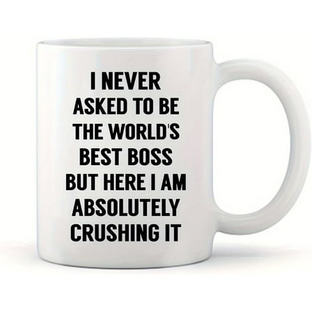 11oz, Coffee Mug ''''I NEVER ASKED TO BE THE WORLD''S BEST BOSS'''' Boss Gifts, Best Boss Gifts for Men, Women Funny Coffee Mug, Present Idea for Male, Female, Bosses, Coworkers for Restaurants, Cafes