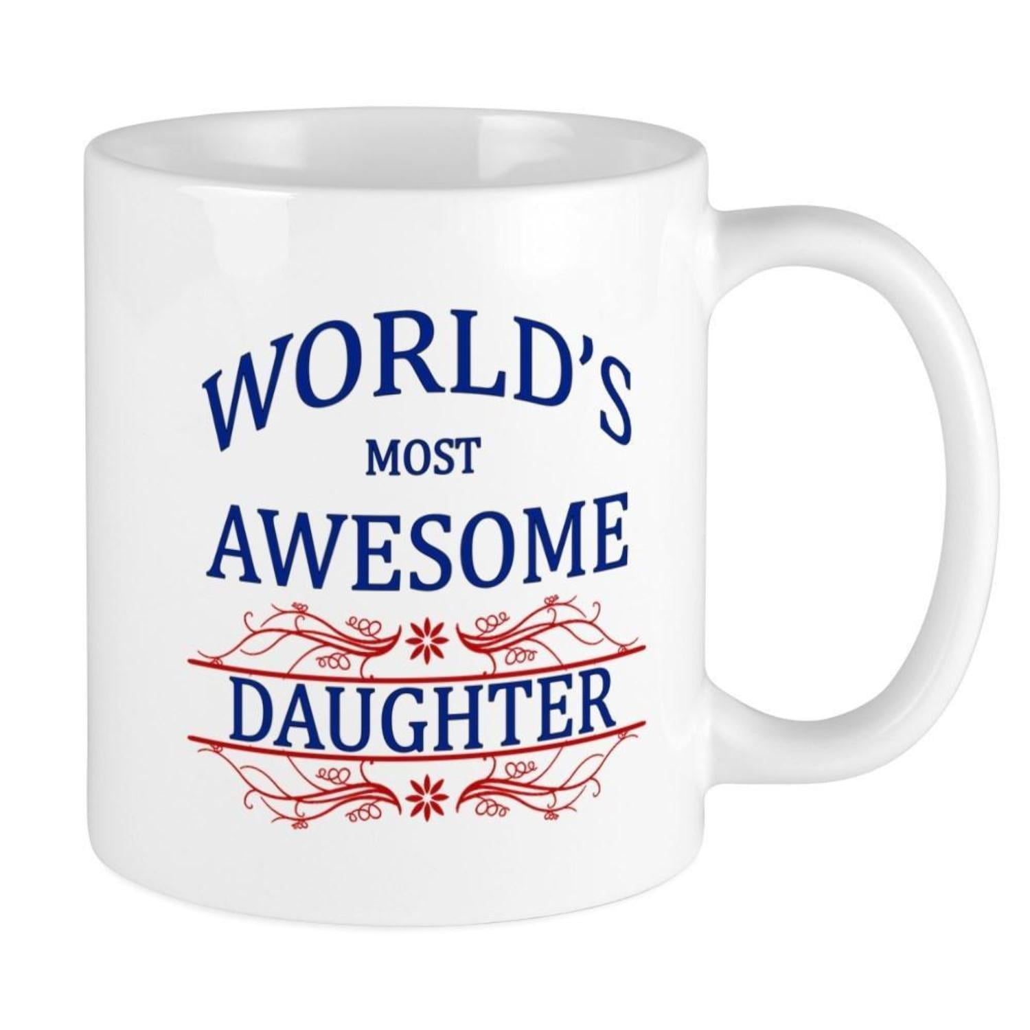11oz mug World s Most Awesome Daughter Printed Ceramic Coffee Tea Cup ...