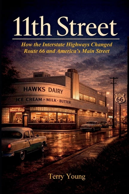 11th Street: How the Interstate Highways Changed Route 66 and America's Main Street, (Paperback)