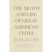 The Death and Life of Great American Cities