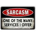 12"×16" Sarcasm One Of The Many Services I Offer Funny Sarcastic Metal