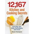 thumbnail image 1 of 12,167 Kitchen and Cooking Secrets: Everyday Tips, Hints, Techniques and More (Paperback), 1 of 1