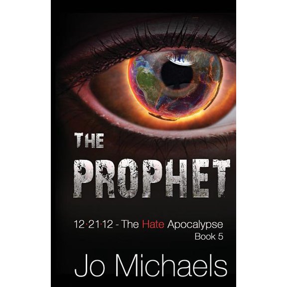 12.21.12 - The Hate Apocalypse: The Prophet (Series #5) (Paperback)