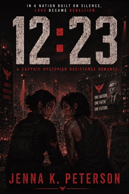 12:23 12: 23 (A Sapphic Dystopian Resistance Romance): Book One, Book 1, (Paperback)