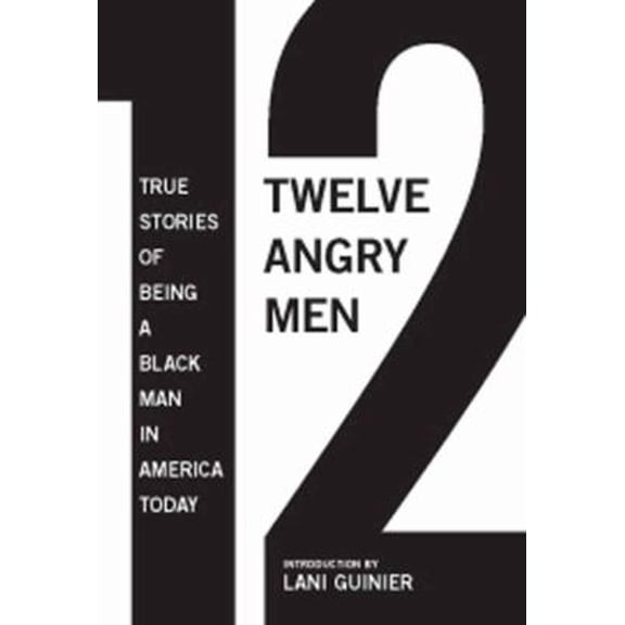 Pre-Owned 12 Angry Men: True Stories of Being a Black Man in America Today