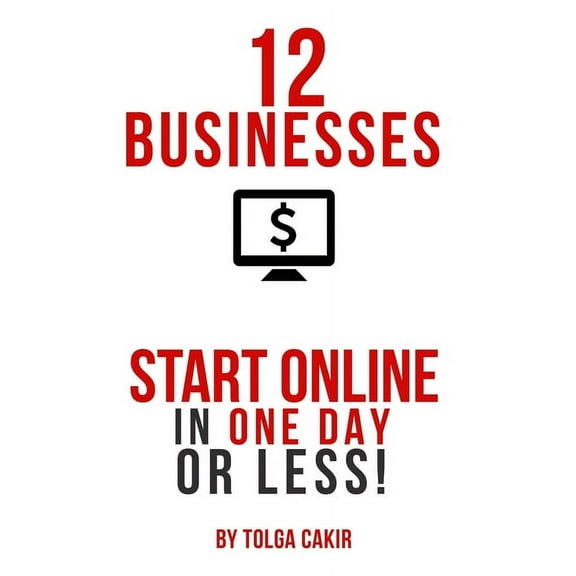 12 Businesses That People Can Start Online In 1 Day or Less!