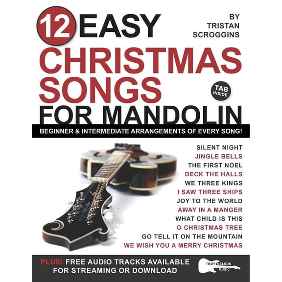12 Easy Christmas Songs for Mandolin: Beginner and Intermediate Arrangements of Every Song, (Paperback)