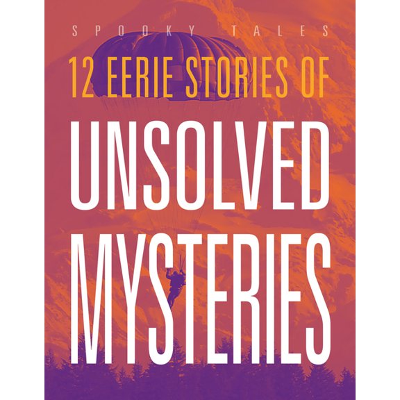 12 Eerie Stories of Unsolved Mysteries, (Paperback)