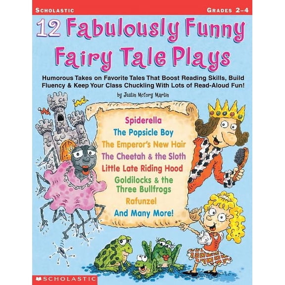 12 Fabulously Funny Fairy Tale Plays: Humorous Takes on Favorite Tales That Boost Reading Skills, Build Fluency & Keep Y, (Paperback)