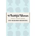 thumbnail image 1 of Pre-Owned 12 Faithful Women: Portraits of Steadfast Endurance, 1 of 1