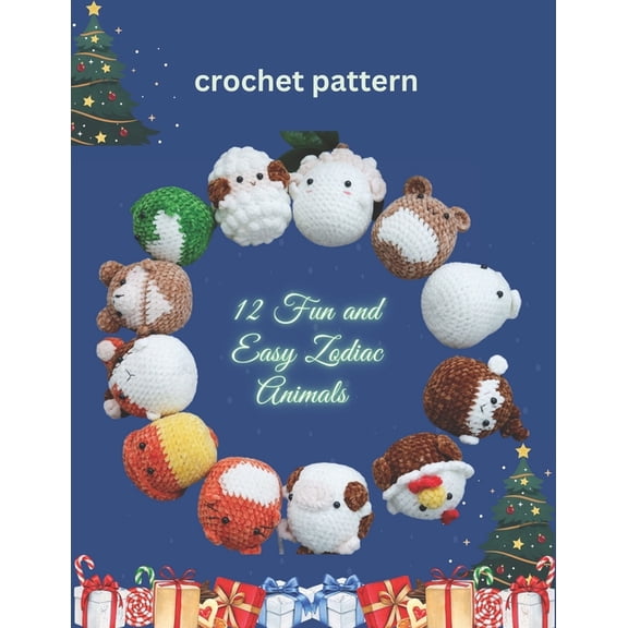 12 Fun and Easy Zodiac Animals Crochet Pattern: Quick and Low Sew Crochet Project, Beginner Friendly with 12 Various Ani, (Paperback)