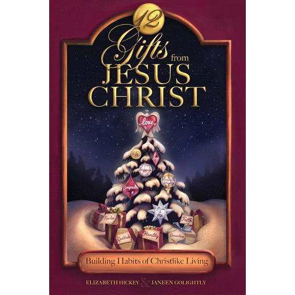 12 Gifts from Jesus Christ: Building Habits of Christlike Living (Paperback)