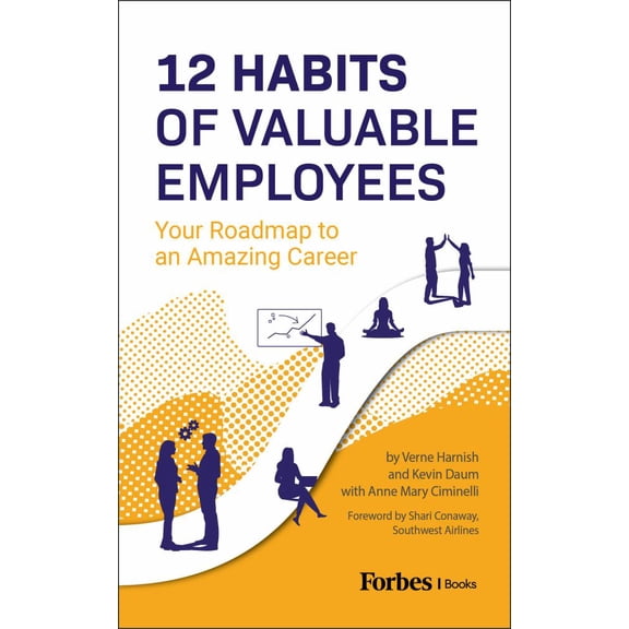 12 Habits of Valuable Employees: Your Roadmap to an Amazing Career (Paperback)