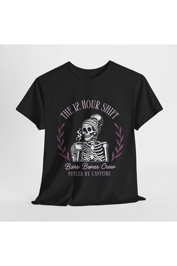 12 Hour Shift Skeleton Coffee Bare Bone Crew Funny Halloween Women T-shirt