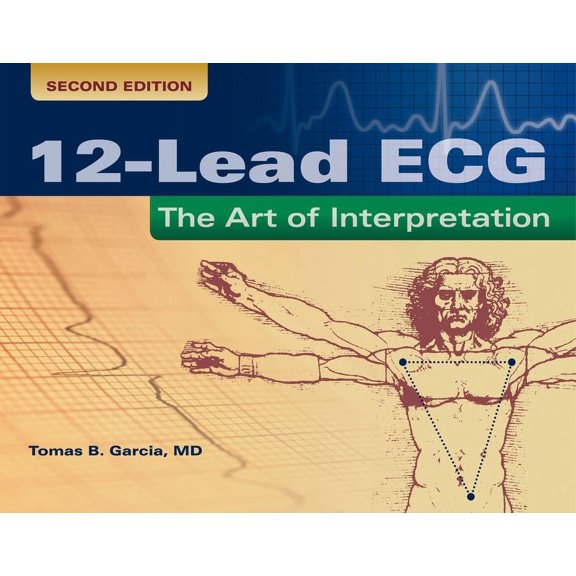12-Lead ECG : The Art of Interpretation