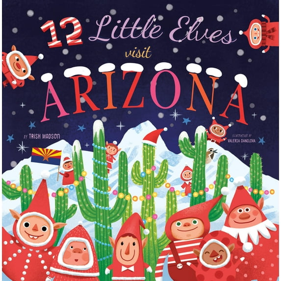 12 Little Elves 12 Little Elves Visit Arizona, Book 8, (Hardcover)