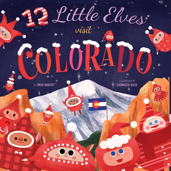Pre-Owned 12 Little Elves Visit Colorado (Hardcover) by Trish Madson