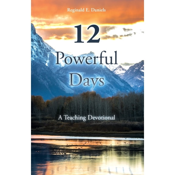 12 Powerful Days: A Teaching Devotional -- Reginald E. Daniels