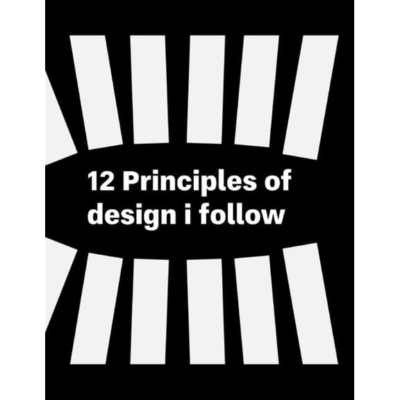 12 Principles of Design I follow (Paperback)