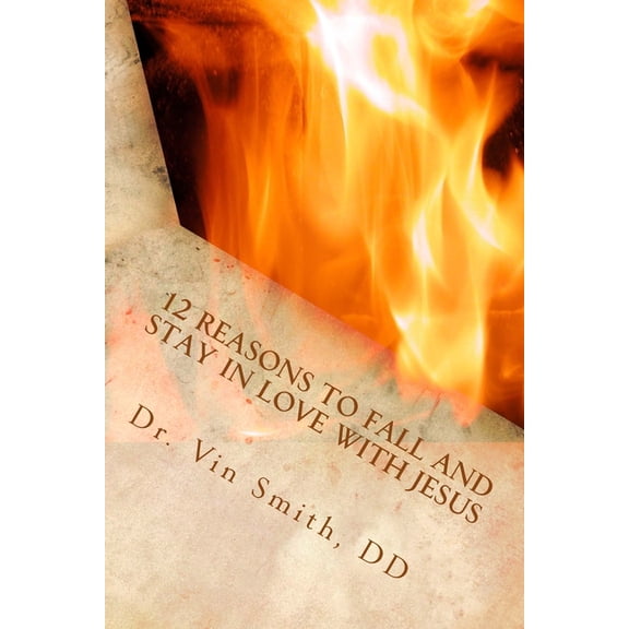 12 Reasons to Fall and Stay in Love with Jesus (Paperback)