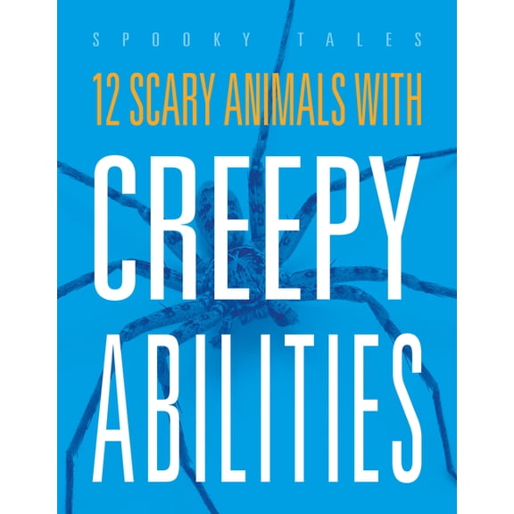 12 Scary Animals with Creepy Abilities, (Paperback)