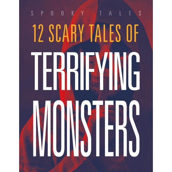12 Scary Tales of Terrifying Monsters, (Paperback)