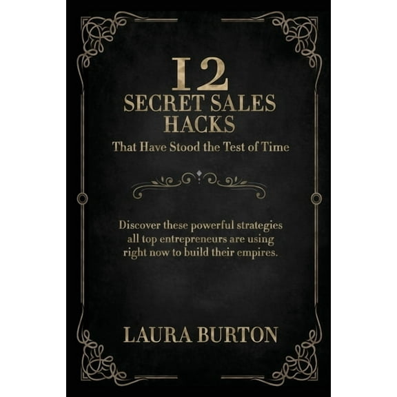 12 Secret Sales Hacks: That Have Stood The Test Of Time