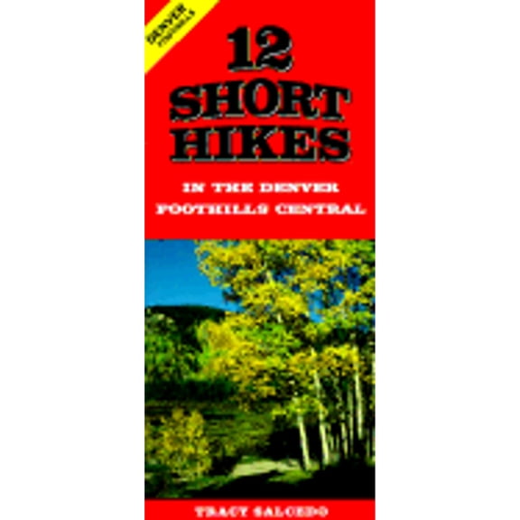 Pre-Owned 12 Short Hikes Denver Foothills Central (Paperback) by Tracy Salcedo