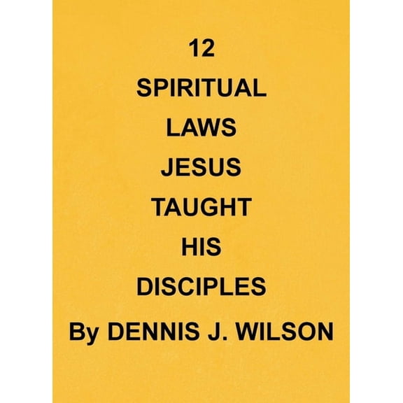 12 Spiritual Laws Jesus Taught His Disciples, (Hardcover)